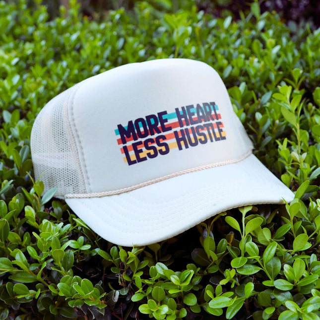 More Heart, Less Hustle  | Trucker Hat